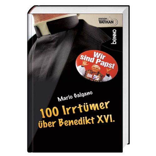 100 Irrtümer über Benedikt XVI.