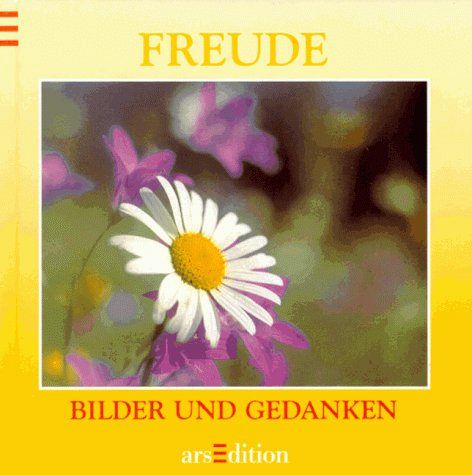 Bilder und Gedanken, Freude