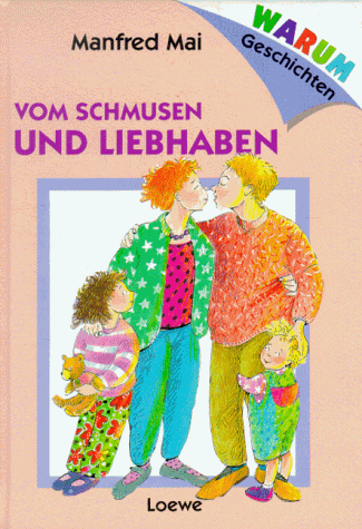 Vom Schmusen und Liebhaben
