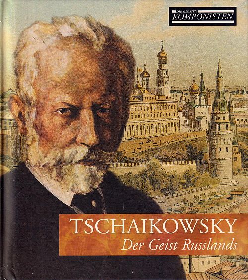 Die grossen Komponisten Vol. 3 - Tschaikowsky [CD]