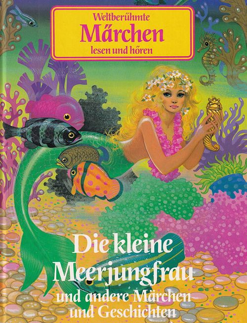 Die kleine Meerjungfrau und andere Märchen und Geschichten