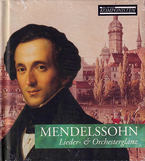 Die grossen Komponisten Vol. 13 - Mendelssohn [CD]