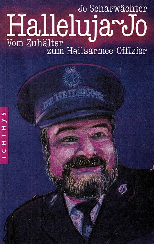 Halleluja-Jo - Vom Zuhälter zum Heilsarmee-Offizier