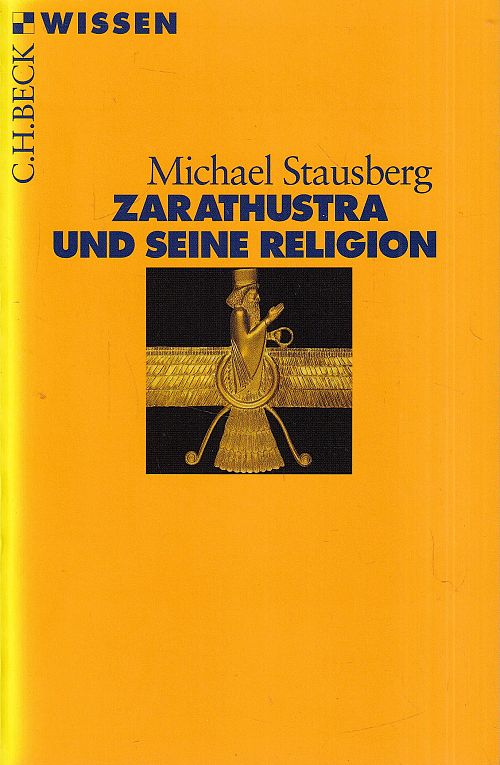 Zarathustra und seine Religion