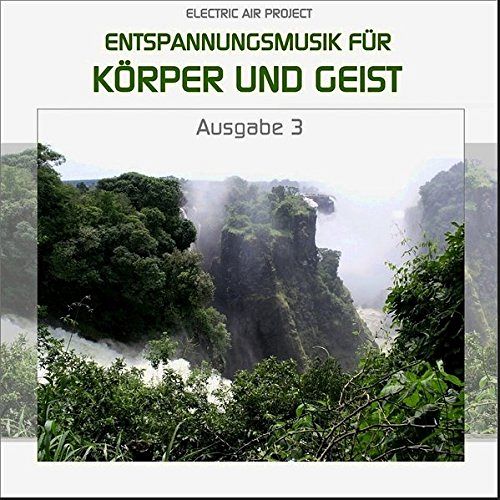 Entspannungsmusik für Körper und Geist 3 [CD]