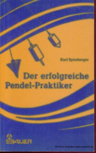 Der erfolgreiche Pendel-Praktiker