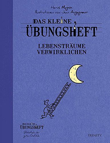 Das kleine Übungsheft - Lebensträume verwirklichen 