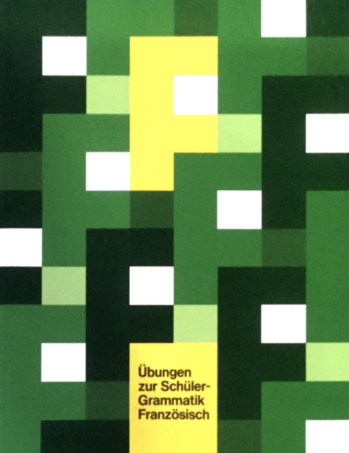 Übungen zur Schülergrammatik - Französisch