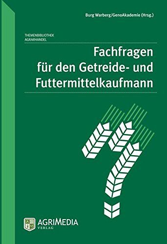 Fachfragen für den Getreide- und Futtermittelkaufmann