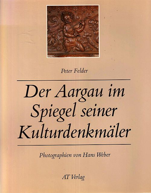 Der Aargau im Spiegel seiner Kulturdenkmäler