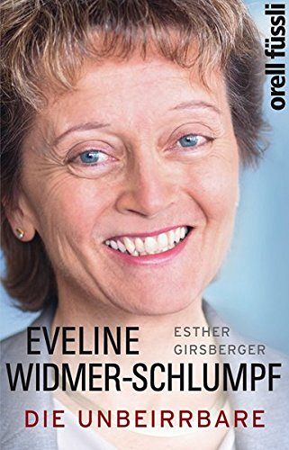 Eveline Widmer-Schlumpf - Die Unbeirrbare