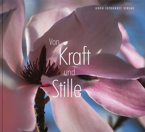 Von Kraft und Stille
