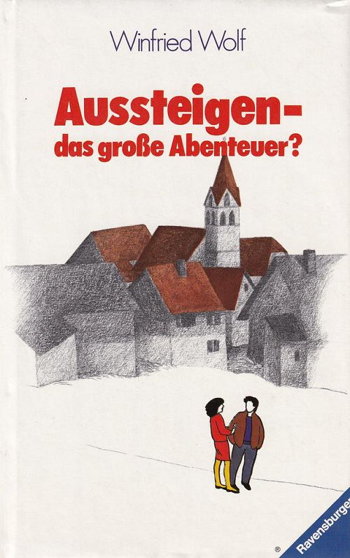 Aussteigen - das grosse Abenteuer
