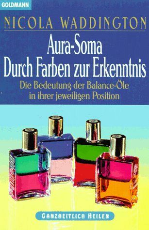 Aura-Soma -  Durch Farben zur Erkenntnis