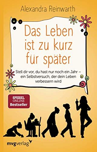 Das Leben ist zu kurz für später