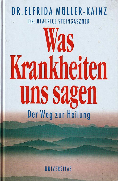 Was Krankheiten uns sagen - Der Weg zur Heilung