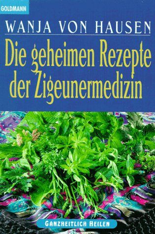 Die geheimen Rezepte der Zigeunermedizin