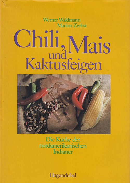 Chili, Mais und Kaktusfeigen