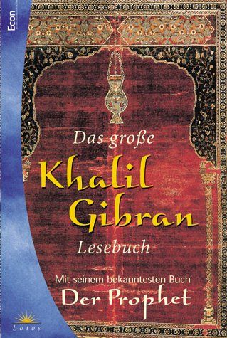 Das grosse Khalil-Gibran-Lesebuch