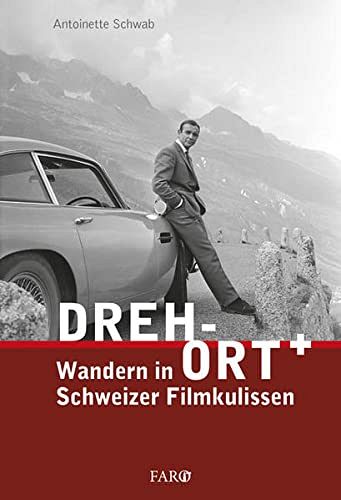Dreh-Ort - Wandern in Schweizer Filmkulissen
