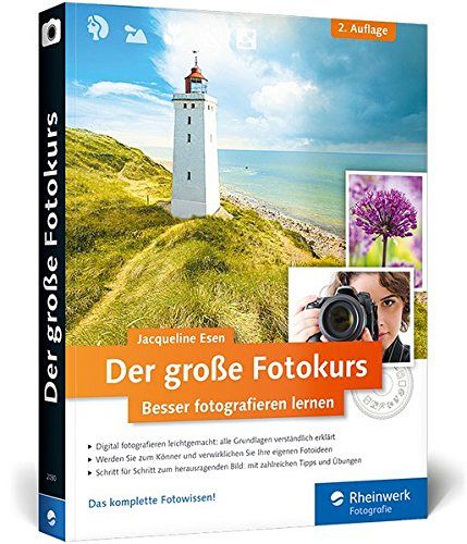 Der grosse Fotokurs: Besser fotografieren lernen 