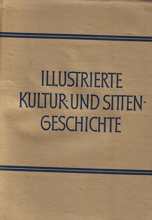 illustrierte Kultur- und Sitten - Geschichte