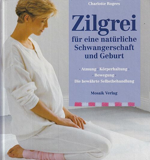 Zilgrei für eine natürliche Schwangerschaft und Geburt