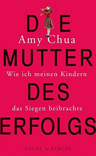 Die Mutter des Erfolgs - Wie ich meinen Kindern das Siegen beibrachte