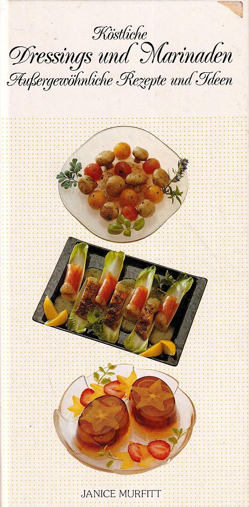 Köstliche Dressings und Marinaden