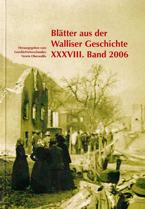 Blätter aus der Walliser Geschichte XXXVIII. Band 2006