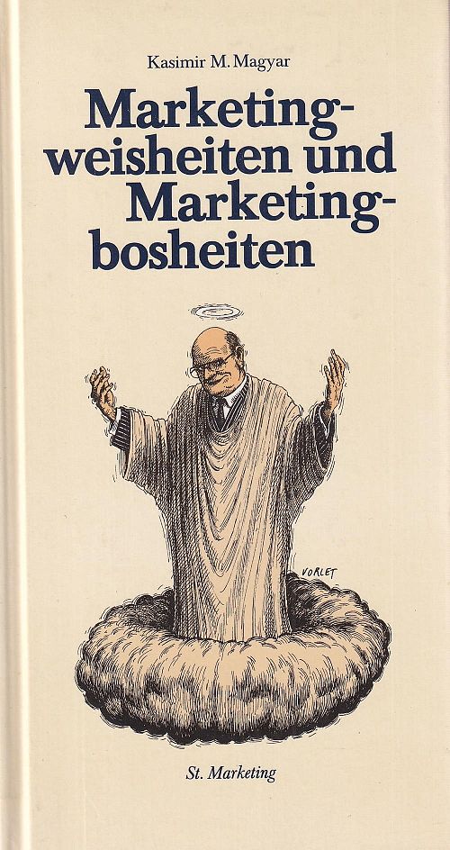 Marketingweisheiten und Marketingbosheiten