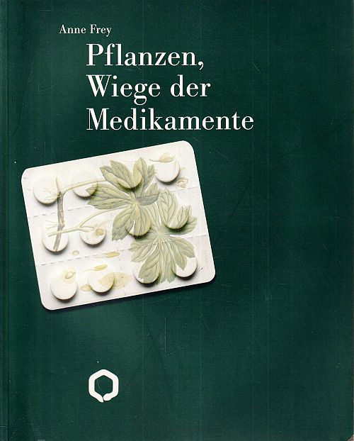 Pflanzen, Wiege der Medikamente