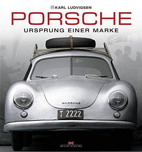 Porsche - Ursprung einer Marke