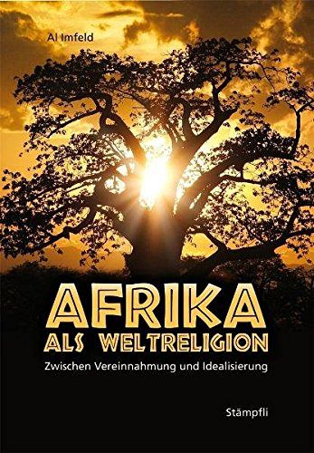 Afrika als Weltreligion - Zwischen Vereinnahmung und Idealisierung