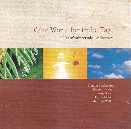 Gute Worte für trübe Tage - 30 aufmunternde Andachten