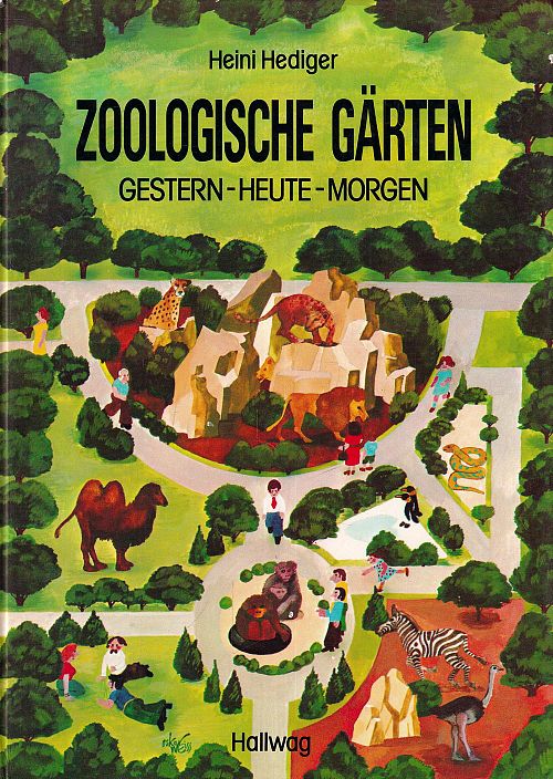 Zoologische Gärten - gestern - heute und - morgen