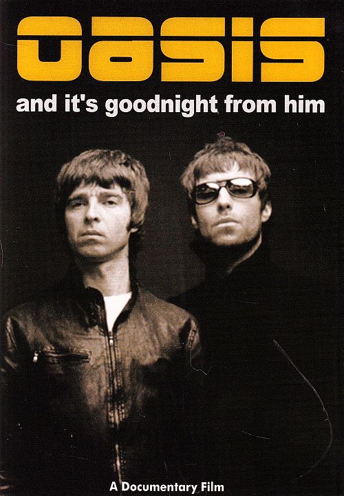 Oasis - And It's Goodnight from Him [DVD]