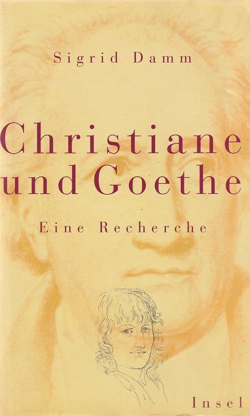 Christiane und Goethe. Eine Recherche