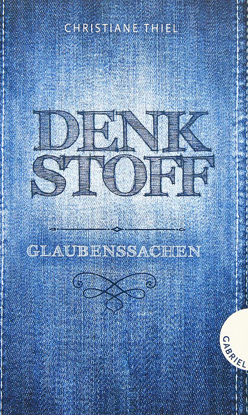 Denkstoff - Glaubenssachen