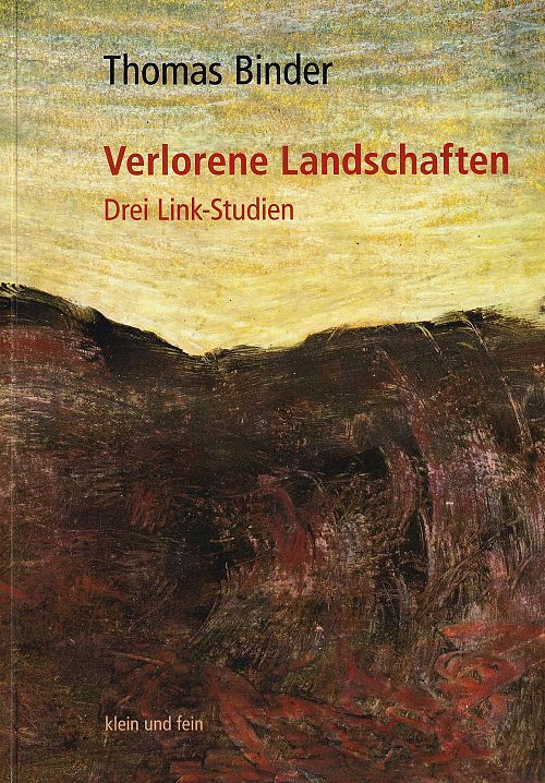 Verlorene Landschaften - Drei Link-Studien