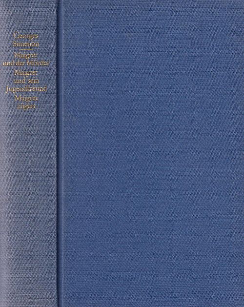 Maigret und der Mörder - Maigret und sein Jugendfreund - Maigret zögert