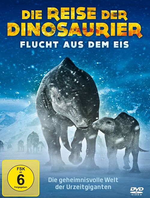 Die Reise der Dinosaurier - Flucht aus dem Eis [DVD]