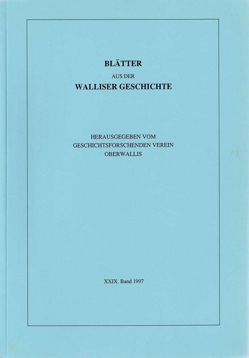 Blätter aus der Walliser Geschichte XXIX. Band 1997