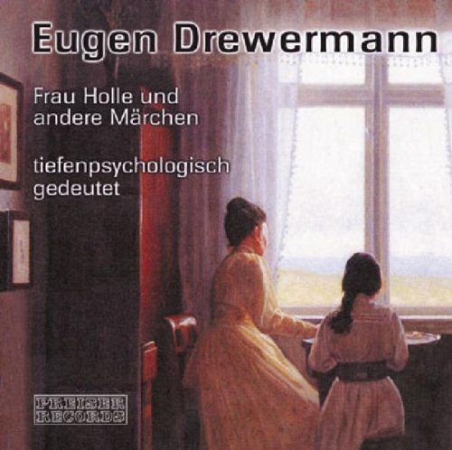 Frau Holle und andere Märchen tiefenpsychologisch gedeutet