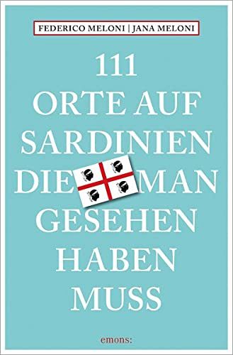 111 Orte auf Sardinien, die man gesehen haben muss