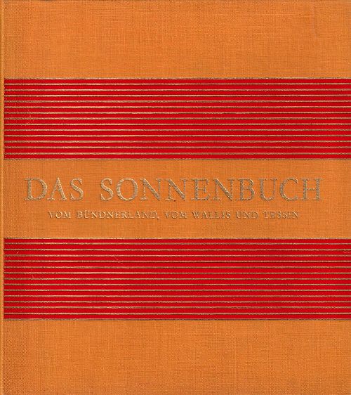 Das Sonnenbuch vom Bündnerland, vom Wallis und Tessin