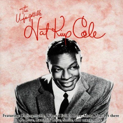 Unforgettable Nat King Cole [CD]