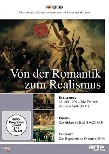 Von der Romantik zum Realismus - Delacroix - Ingres - Courbet [DVD]