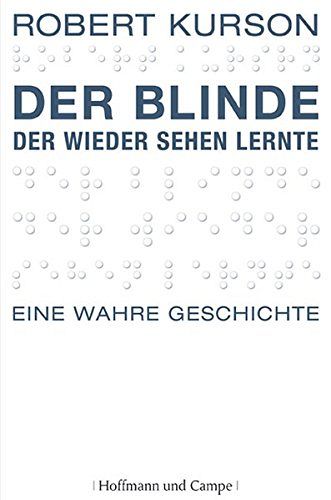 Der Blinde, der wieder sehen lernte