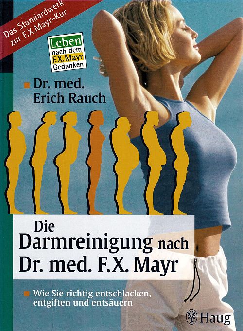 Die Darmreinigung nach Dr. med. F. X. Mayr